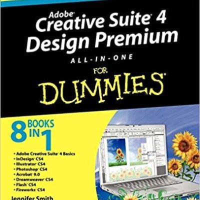 Adobe Creative Suite 4 Design Premium All-in-One For Dummies
