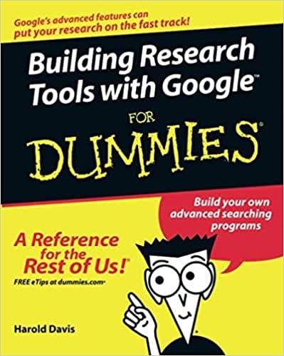Building Research Tools With Google For Dummies