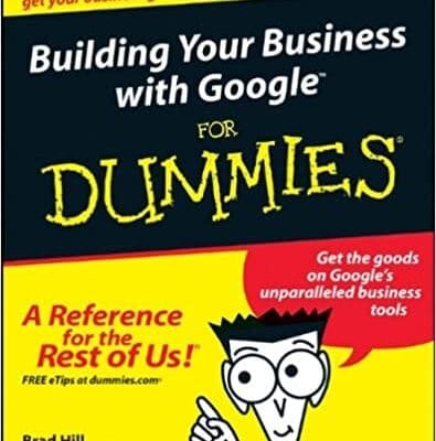 Building Your Business With Google For Dummies