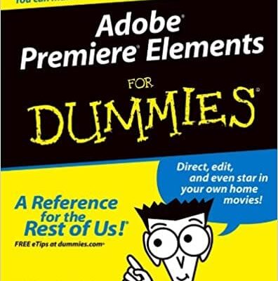 Adobe Premiere Elements For Dummies (2004)