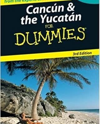Cancun & the Yucatan For Dummies 3rd Edition
