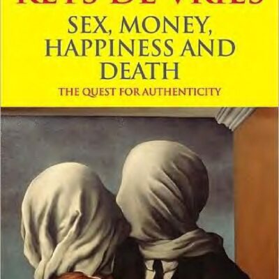 Sex, Money, Happiness, and Death - The Quest for Authenticity eBook