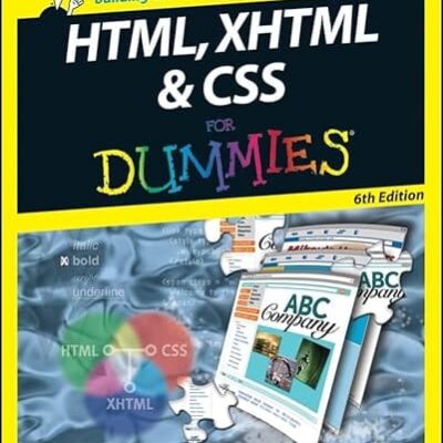 HTML, XHTML & CSS For Dummies 6th Edition