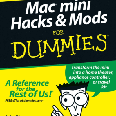 Mac mini Hacks & Mods For Dummies